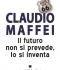 Il futuro non si prevede, lo si inventa